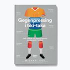 Das Buch  Gegenpressing und Tiki-Taka. Wie der moderne europäische Fußball entstand  von Michael Cox 1295840