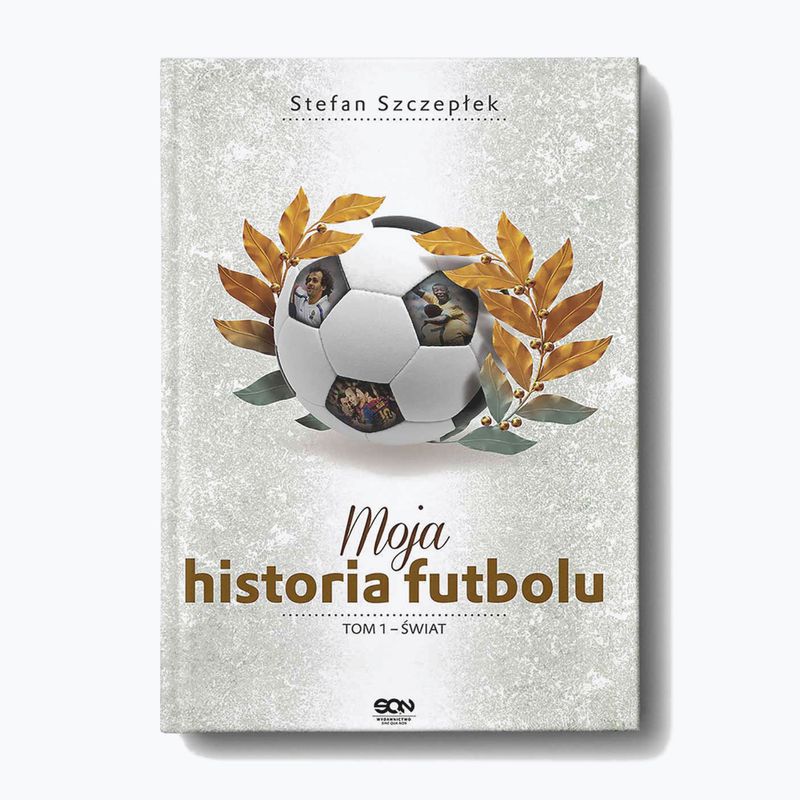 Das Buch  Moja historia futbolu. Band 1 - Die Welt  Stefan Szczepłek 9244287