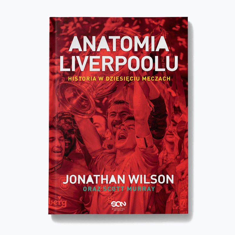 Das Buch  Anatomie von Liverpool. Eine Geschichte in zehn Spielen  Wilson Jonathan  Murray Scott 1294102